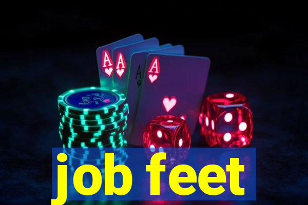 job feet